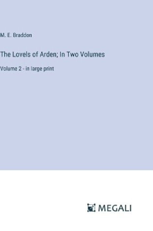 Cover of The Lovels of Arden; In Two Volumes