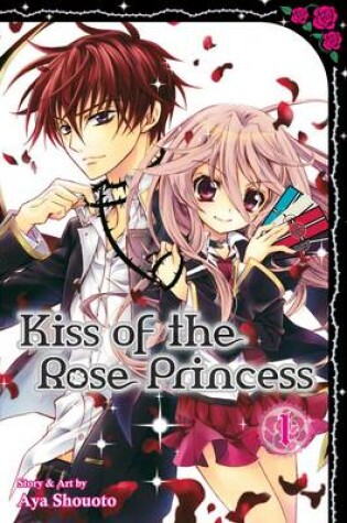 Cover of Kiss of the Rose Princess, Vol. 1