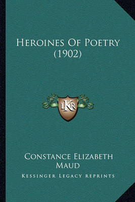 Book cover for Heroines of Poetry (1902) Heroines of Poetry (1902)