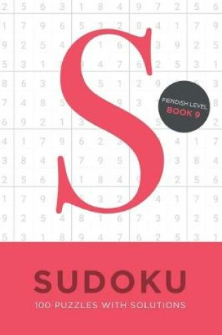 Cover of Sudoku 100 Puzzles with Solutions. Fiendish Level Book 9