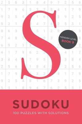 Book cover for Sudoku 100 Puzzles with Solutions. Fiendish Level Book 9