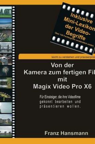 Cover of Von der Kamera zum fertigen Film mit Magix Video Pro X6