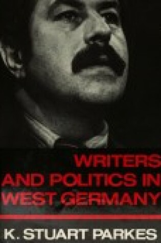 Cover of Writers and Politics in West Germany