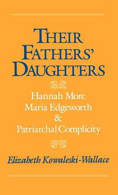 Book cover for Their Fathers Daughters: Hannah More, Maria Edgeworth, and Patriarchal Complicity