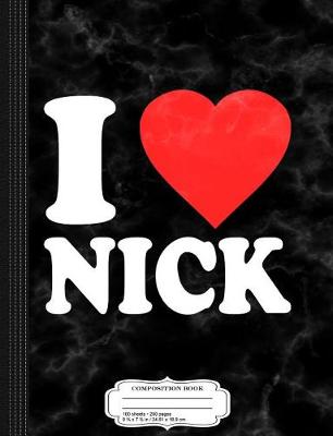 Book cover for Womens I Love Nick Composition Notebook