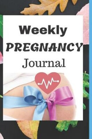 Cover of Weekly Pregnancy Journal