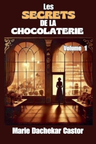 Cover of Les secrets de la chocolaterie