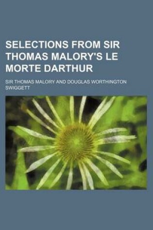 Cover of Selections from Sir Thomas Malory's Le Morte Darthur