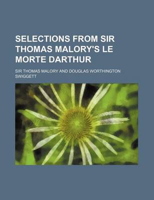 Book cover for Selections from Sir Thomas Malory's Le Morte Darthur