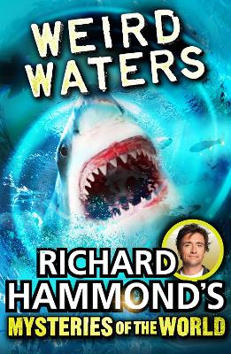 Book cover for Richard Hammond's Mysteries of the World: Weird Waters