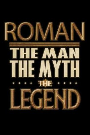 Cover of Roman The Man The Myth The Legend