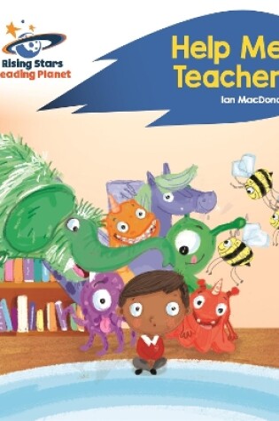 Cover of Reading Planet - Help Me, Teacher! - Blue: Rocket Phonics