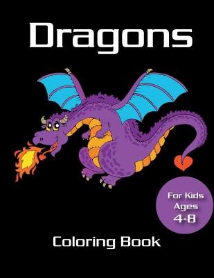 Book cover for Dragons Coloring Book for kids ages 4-8