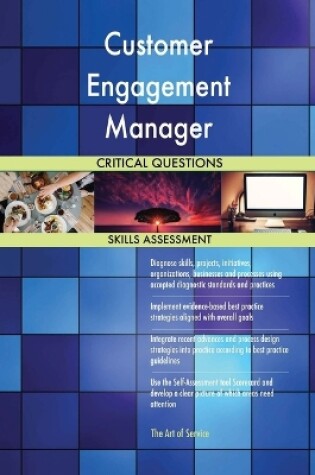 Cover of Customer Engagement Manager Critical Questions Skills Assessment