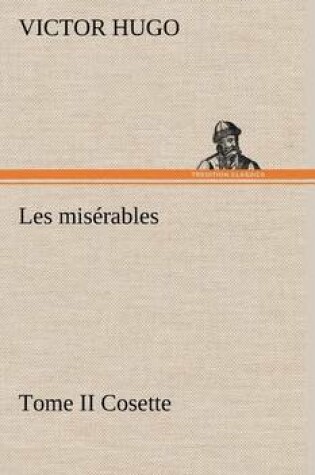 Cover of Les misérables Tome II Cosette