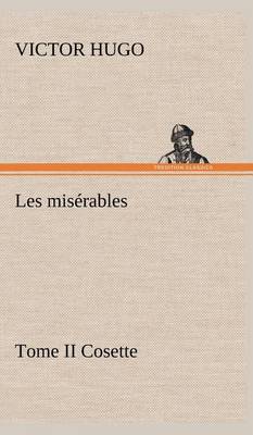 Book cover for Les misérables Tome II Cosette