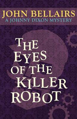 Book cover for The Eyes of the Killer Robot (a Johnny Dixon Mystery