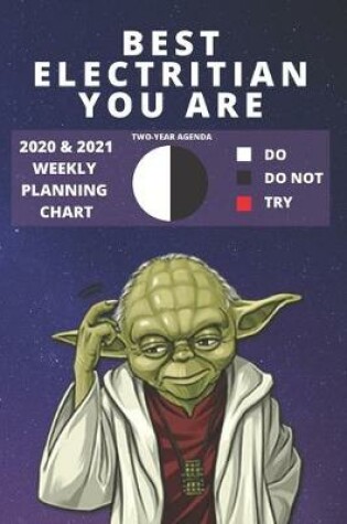 Cover of 2020 & 2021 Two-Year Weekly Planner For Best Electrician Job - Funny Yoda Quote Appointment Book Gift - Two Year Agenda Notebook