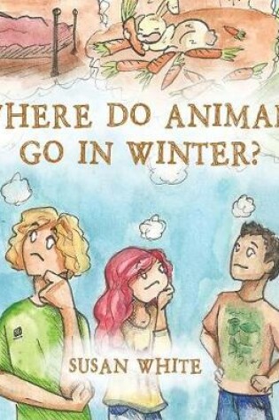 Cover of Where Do Animals Go in Winter?