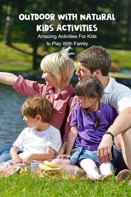 Book cover for Outdoor With Natural Kids Activities