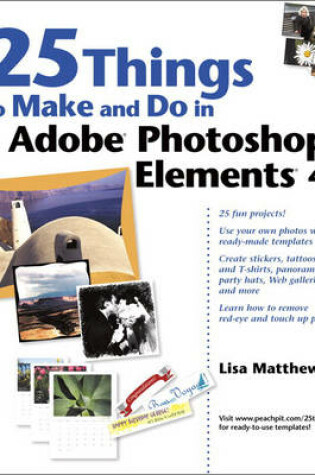 Cover of 25 Things to Make and Do in Adobe Photoshop Elements 4