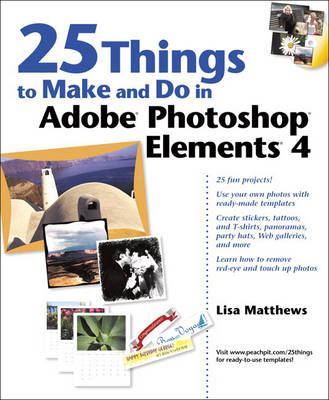 Book cover for 25 Things to Make and Do in Adobe Photoshop Elements 4