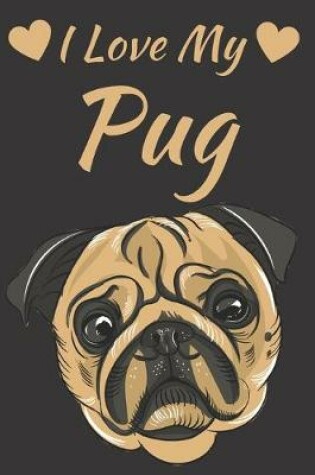 Cover of I Love My Pug