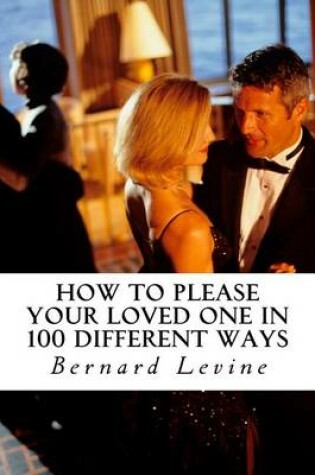 Cover of How to please your loved one ( in 100 different ways )