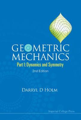 Book cover for Geometric Mechanics - Part I: Dynamics And Symmetry (2nd Edition)