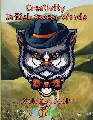 Book cover for Creativity British Swear Words Coloring Book girls