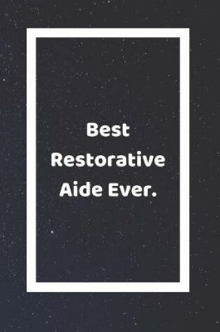 Cover of Best Restorative Aide Ever