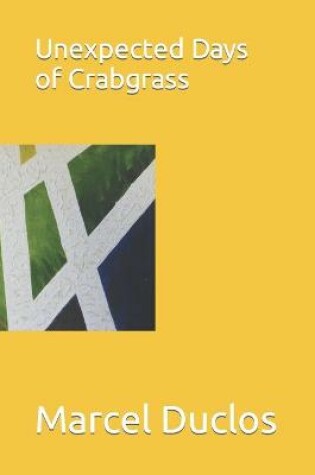 Cover of Unexpected Days of Crabgrass