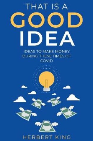Cover of That Is A Good Idea