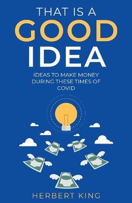 Book cover for That Is A Good Idea