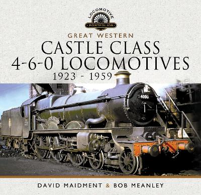Cover of Great Western Castle Class 4-6-0 Locomotives   1923 - 1959