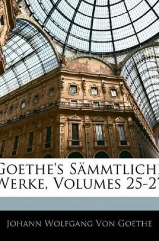 Cover of Goethe's Sammtliche Werke, Siebenzehnter Band