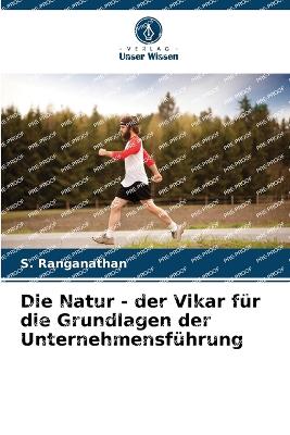 Book cover for Die Natur - der Vikar f�r die Grundlagen der Unternehmensf�hrung
