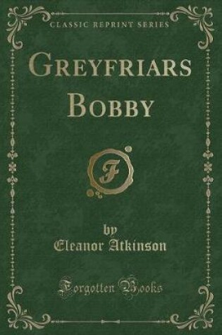 Cover of Greyfriars Bobby (Classic Reprint)