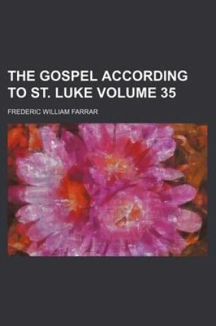 Cover of The Gospel According to St. Luke Volume 35