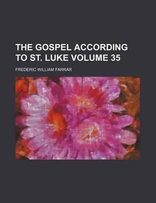 Book cover for The Gospel According to St. Luke Volume 35