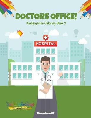 Book cover for Doctors Office! Kindergarten Coloring Book 2