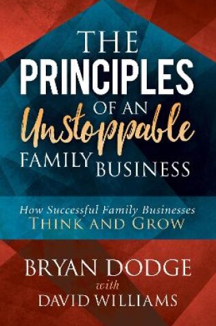 Cover of The Principles of an Unstoppable Family-Business