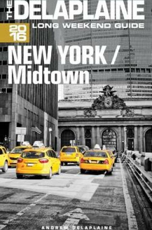 Cover of New York / Midtown - The Delaplaine 2016 Long Weekend Guide