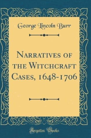 Cover of Narratives of the Witchcraft Cases, 1648-1706 (Classic Reprint)