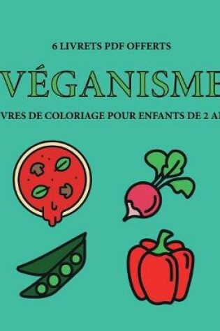 Cover of Livres de coloriage pour enfants de 2 ans (Veganisme)