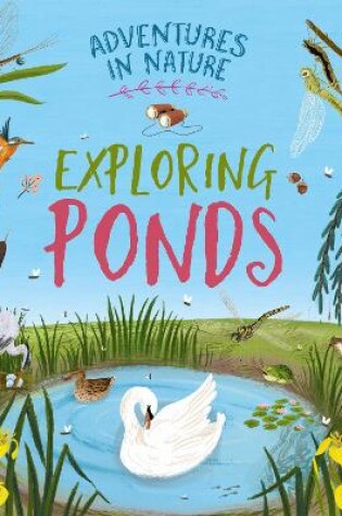 Cover of Adventures in Nature: Exploring a Pond