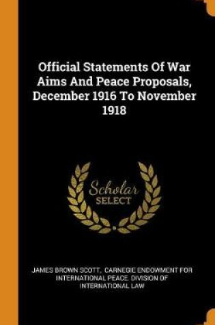 Cover of Official Statements of War Aims and Peace Proposals, December 1916 to November 1918