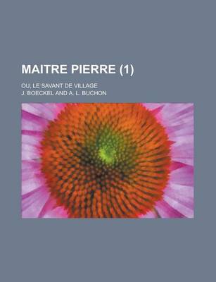 Book cover for Maitre Pierre; Ou, Le Savant de Village (1 )