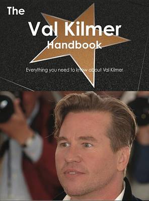 Book cover for The Val Kilmer Handbook - Everything You Need to Know about Val Kilmer