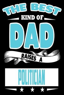 Book cover for The Best Kind Of Dad Raises A Politician